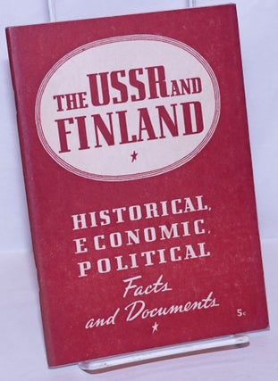 Cat.No: 240707 The USSR and Finland: Historical, Economic, Political Facts and Documents