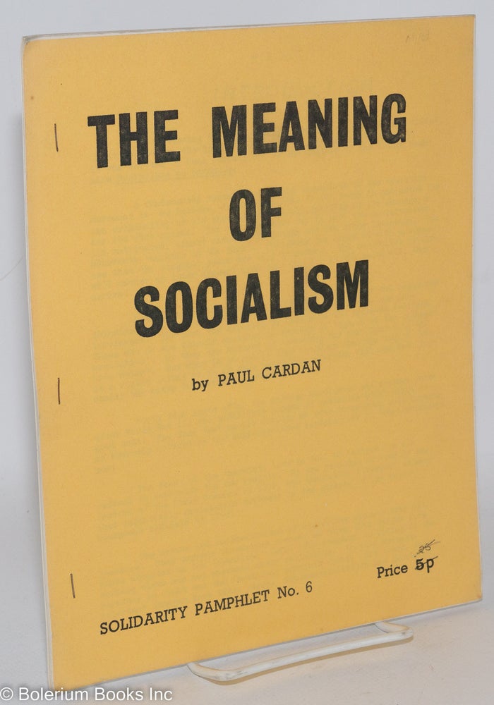Cat.No: 240765 The meaning of socialism. Paul Cardan, Cornelius Castoriadis.