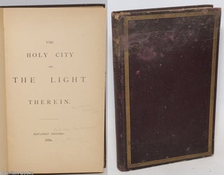 Cat.No: 240781 The holy city and the light therein. Thomas Lake Harris