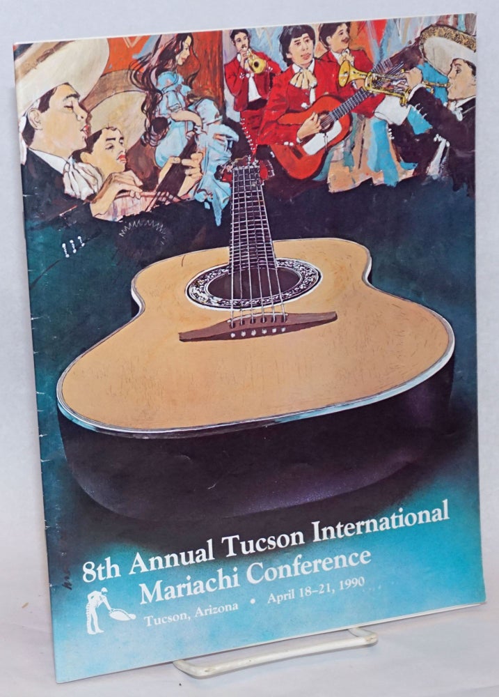 Cat.No: 240817 8th Annual Tucson Mariachi International Conference [program] Tucson,...