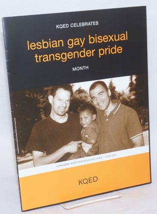 Cat.No: 240845 KQED celebrates Lesbian Gay Bisexual Transgender Pride Month: a program,...