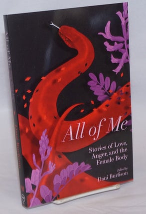 Cat.No: 240864 All of Me: Stories of Love, Anger, and the Female Body. Dani Burlison