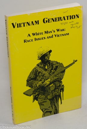 Cat.No: 240899 Vietnam Generation; a white man's war: race issues and Vietnam volume 1,...