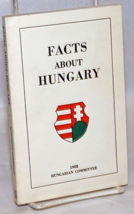 Cat.No: 240930 Facts About Hungary. Imre Kovacs