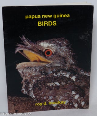 Cat.No: 241002 Papua New Guinea Birds. Roy D. Mackay