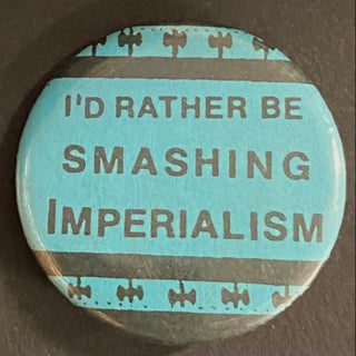 Cat.No: 241037 I'd rather be smashing imperialism [pinback button