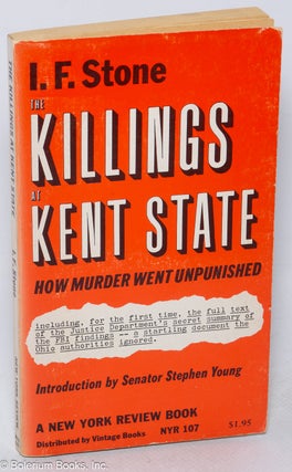 Cat.No: 241109 The Killings at Kent State; How Murder Went Unpunished. I. F. Stone,...