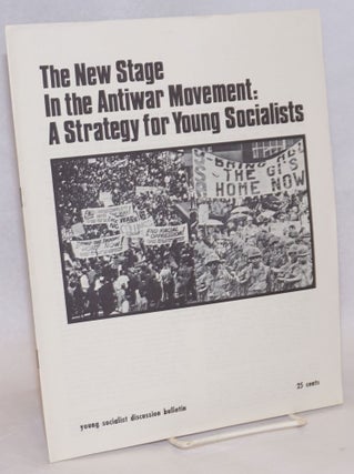 Cat.No: 241157 The new stage in the antiwar movement: a strategy for Young Socialists....