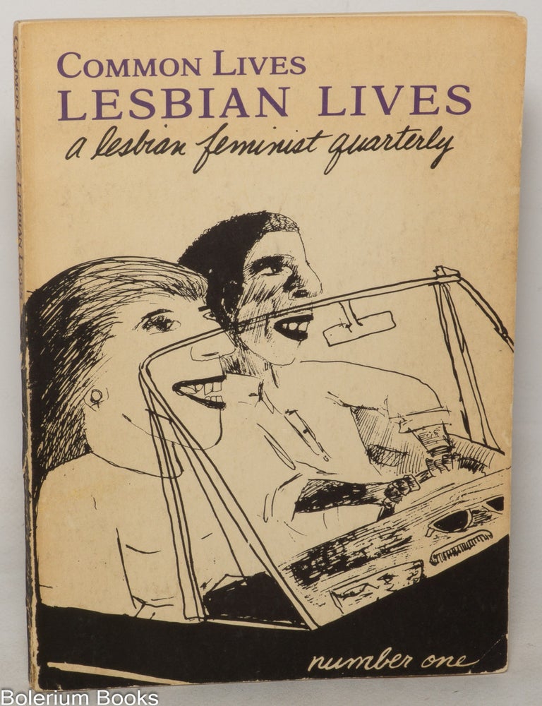 Cat.No: 241325 Common Lives/Lesbian Lives: a lesbian feminist quarterly; #1, Fall 1981. Joan Nestle, Michelle Brody, Terry Wolverton.