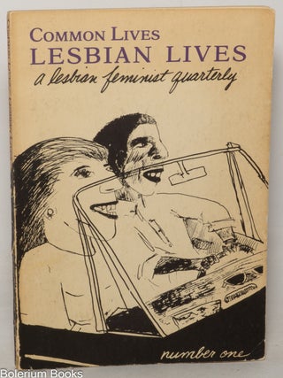 Cat.No: 241325 Common Lives/Lesbian Lives: a lesbian feminist quarterly; #1, Fall 1981....