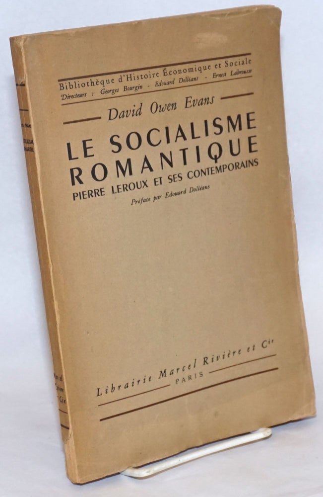 Cat.No: 241326 Le Socialisme Romantique; Pierre Leroux et ses contemporains. David Owen Evans.