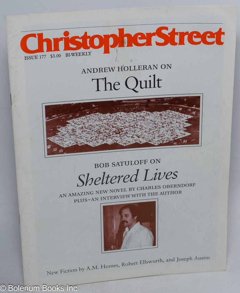 Cat.No: 241329 Christopher Street: vol. 14, #21, April 27, 1992, whole #177; The Quilt [misnumbered #18]. Charles L. Ortleb, Andrew Holleran publisher, A. M. Homes, Charles Oberndorf.