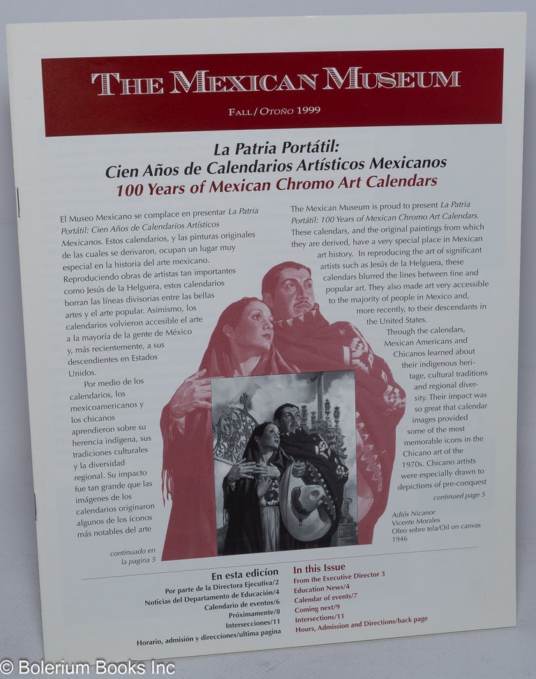 Cat.No: 241335 The Mexican Museum: Fall/Otono 1999: La Patria Portatil: Cien Anos de Calendarios Artisticos Mexicanos / 100 Years of Mexican Chromo Art Calendars