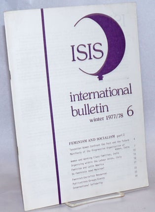 Cat.No: 241337 ISIS International Bulletin; #6; Winter 1977/78: Feminism and Socialism...