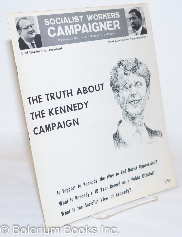 Cat.No: 241343 The truth about the Kennedy campaign. Doug Jenness, Jon Britton.