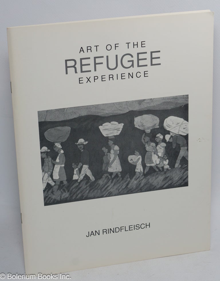 Cat.No: 241346 Art of the refugee experience, Euphrat Gallery, Cupertino, January 26 - March 24, 1988. Jan Rindfleisch.