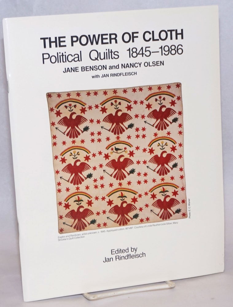 Cat.No: 241347 The Power of Cloth: political quilts 1845 - 1986. Jane Benson, Nancy Olsen, Jan Rindfleisch.