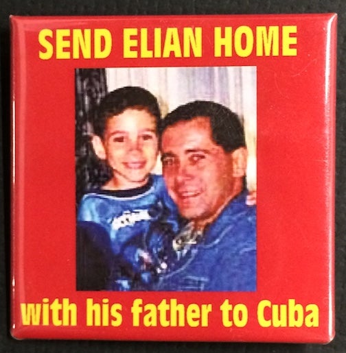 Cat.No: 241500 Send Elian home with his father to Cuba [pinback button]