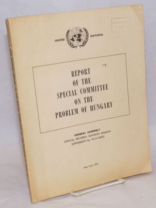 Cat.No: 241550 Report of the Special Committee on the problem of Hungary; General...