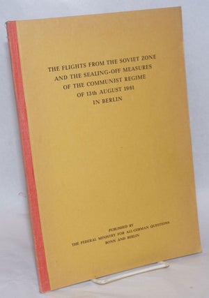 Cat.No: 241552 The Flights from the Soviet Zone and the Sealing-Off Measures of the...