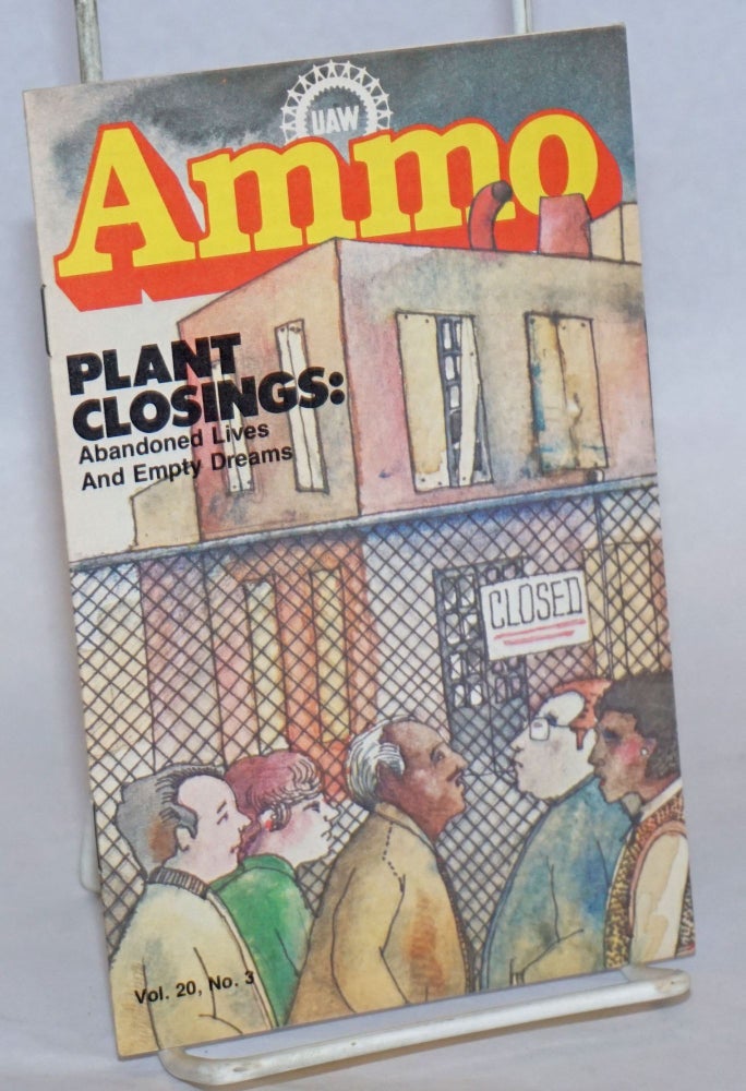 Cat.No: 241619 UAW Ammo; Vol. 20 No. 3, March 1979: Plant Closings: Abandoned Lives and Empty Dreams