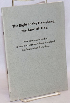 Cat.No: 241676 The Right to the Homeland, the Law of God: Three sermons preached to men...
