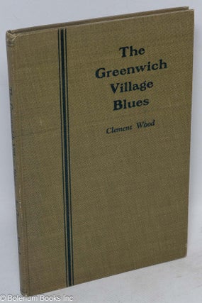 Cat.No: 2417 The Greenwich Village blues. Clement Wood