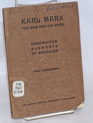 Cat.No: 241744 Karl Marx; the man and his work and the constructive elements of...