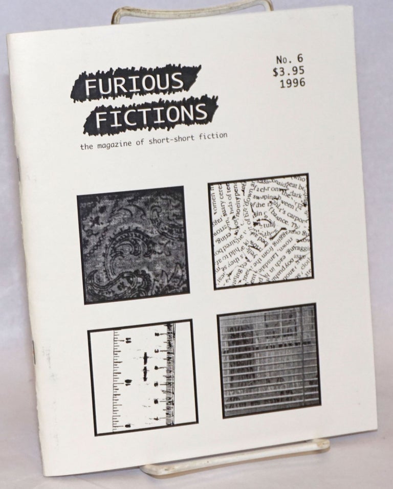 Cat.No: 241781 Furious Fictions, the magazine of short-short fiction. No. 6. Ron Nyren, contributor.