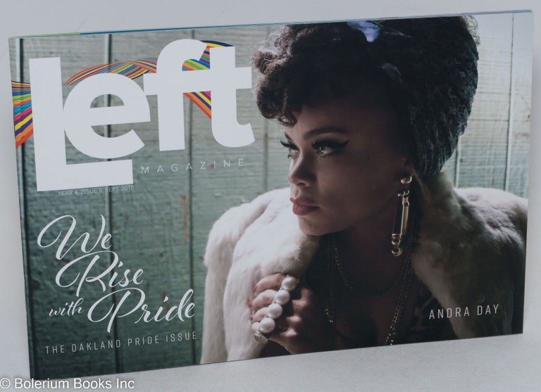 Cat.No: 241833 Left Magazine: Year 4, #9, September 2017; We Rise With Pride - the Oakland Pride issue. David Helton, Jeff Kaluzny, Nick Sincere, Heather McDonald Andra Day, Peaches Christ.
