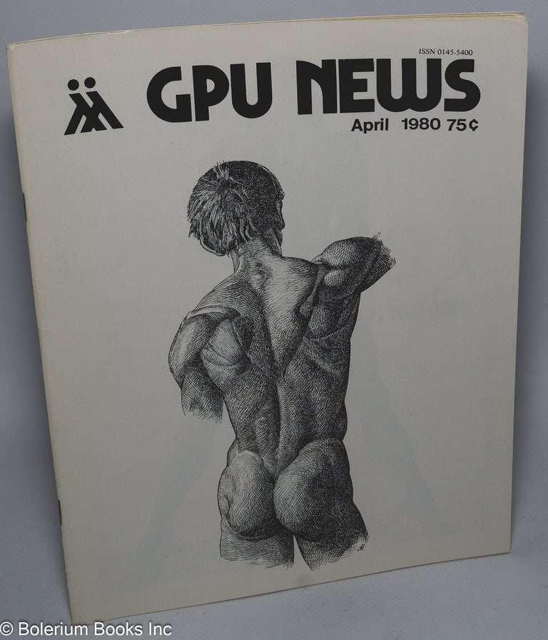 Cat.No: 241874 GPU News vol. 9, #7, April 1980. Robert Patrick Gay People's Union, Janet Schrim, Paul O'M. Welles.