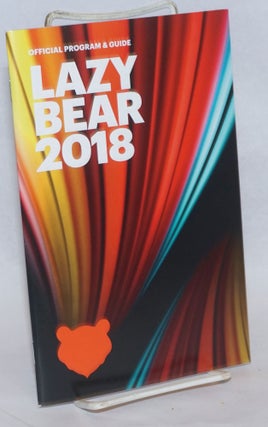 Cat.No: 241894 Lazy Bear Weekend 2018 program & guide August 1-3, 2018, Guerneville, CA