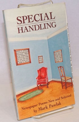 Cat.No: 241926 Special Handling; Newspaper Poems New and Selected. Mark Pawlak