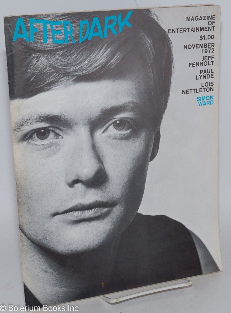 Cat.No: 241975 After Dark: magazine of entertainment vol. 5, #7, November 1972: Simon Ward. William Como, Siegfried, Simon Ward Roy, Viola Hegyi Swisher, Paul Lynde.