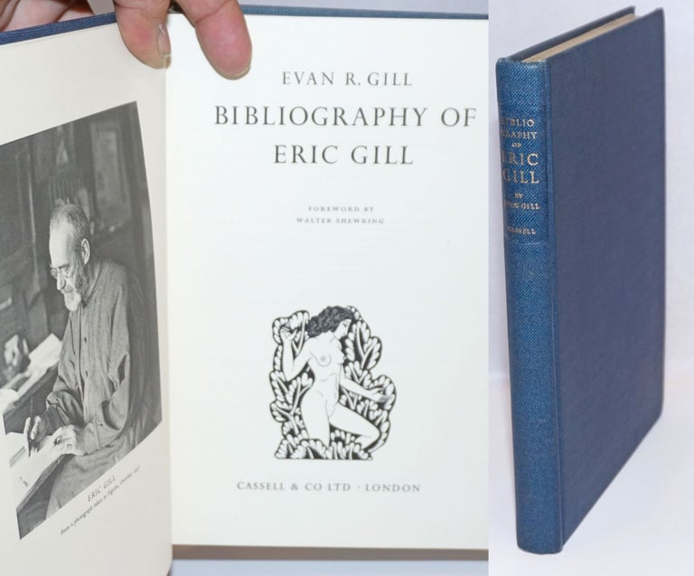 Cat.No: 242128 Bibliography of Eric Gill. Foreword by Walter Shewring. Evan R. Gill.