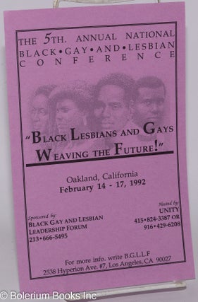 Cat.No: 242299 Black Lesbians and Gays Weaving the Future!: the 5th annual national black...