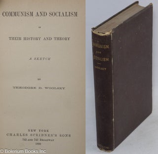 Cat.No: 2424 Communism and socialism in their history and theory, a sketch. Theodore D....