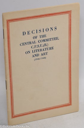Cat.No: 242453 Decisions of the Central Committee, C.P.S.U.(B.) on literature and art...