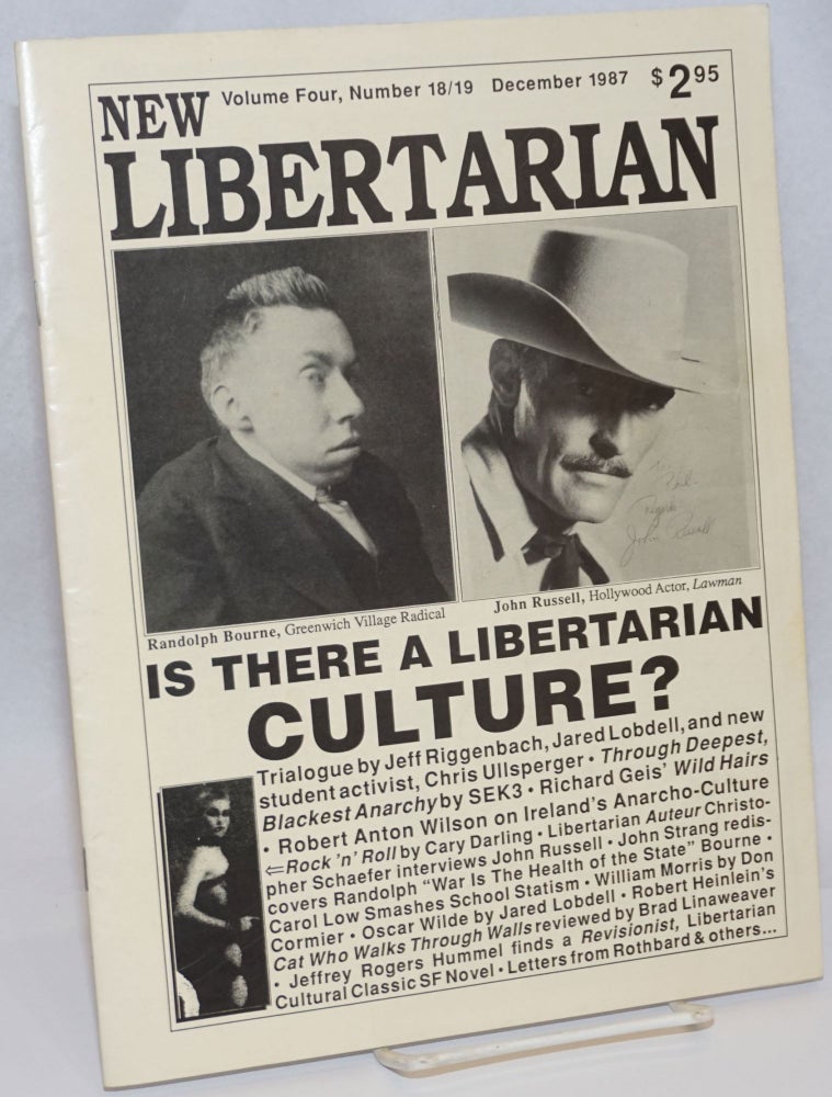 Cat.No: 242456 New Libertarian; Volume Four, Number 18/19, October-December 1987: Is there a libertarian culture? Samuel Edward Konkin III, creator.