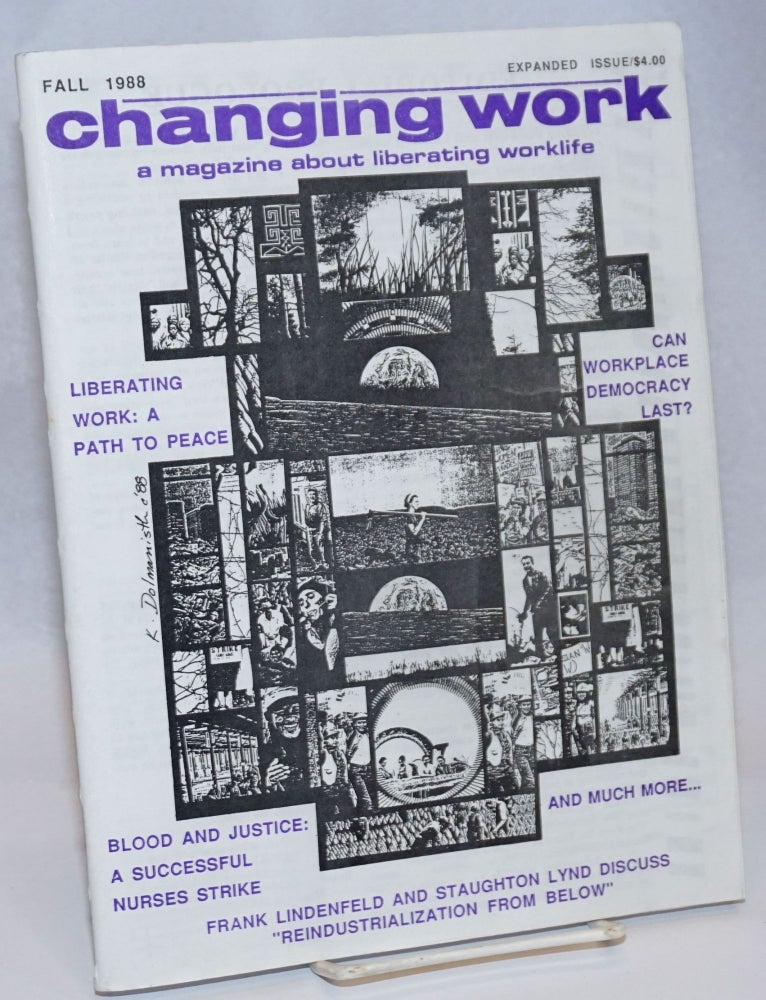 Cat.No: 242489 Changing Work: a magazine about liberating worklife; Fall 1988. John Eva Gil Brightly, managing, and.