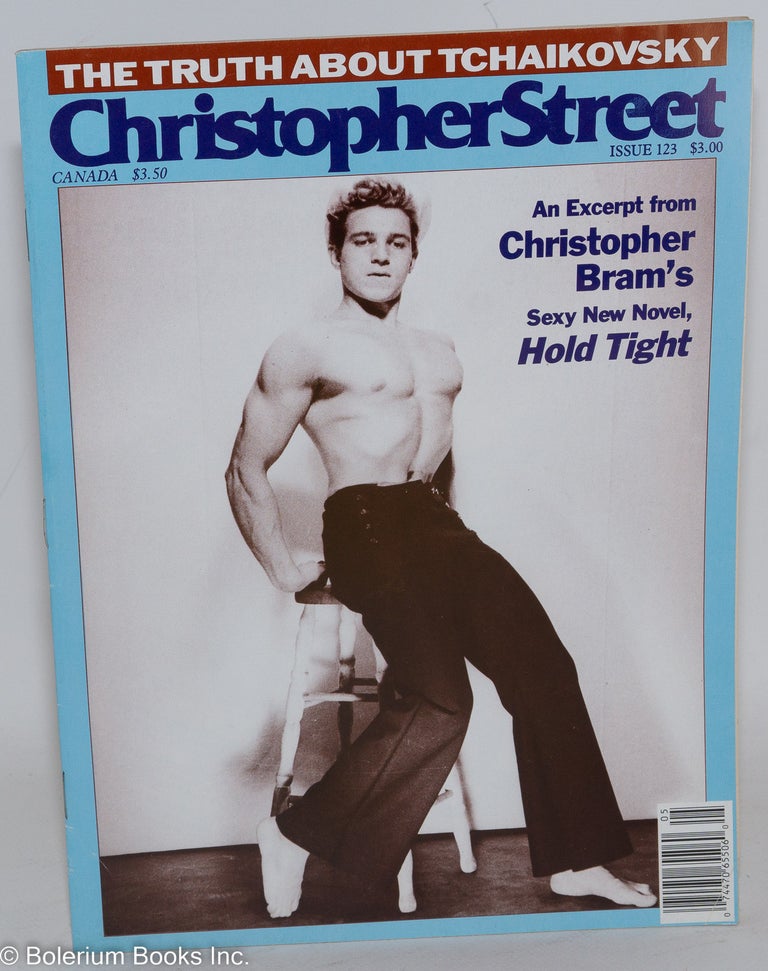 Cat.No: 242532 Christopher Street: vol. 11, #3, whole issue #123, May 1988; Bram's Hold Tight excerpt. Charles L. Ortleb, Boyd McDonald publisher, Andrew Holleran, Quentin Crisp, Robert Trent, Paul Monette, Christopher Bram.