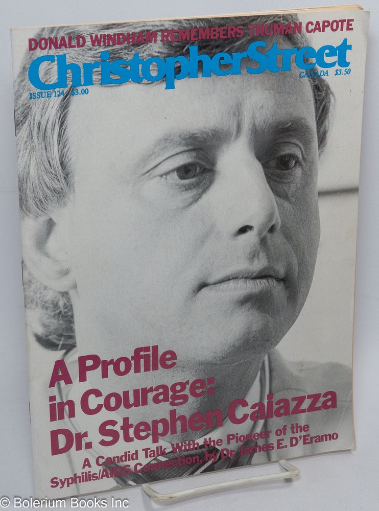 Cat.No: 242533 Christopher Street: vol. 11, #4, whole issue #124, June 1988; Dr. Stephen Caiazza. Charles L. Ortleb, Boyd McDonald publisher, Andrew Holleran, Quentin Crisp, James Purdy, Edmund White, Dr. Stephen Caiazza, Donald Windham.