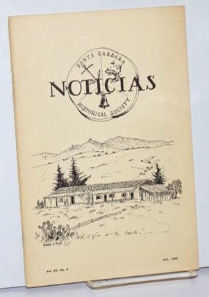 Cat.No: 242550 Noticias: Vol. XV No. 4, Fall 1969. Santa Barbara Historical Society
