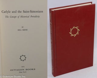 Cat.No: 242557 Carlyle and the Saint-Simonians. The concept of Historical Periodicity....