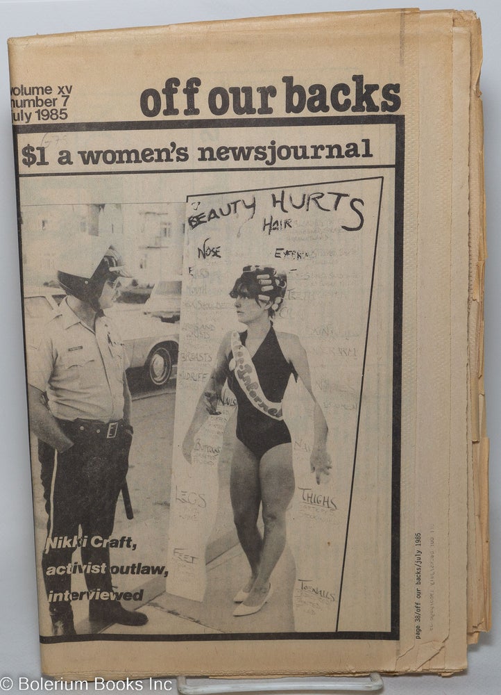 Cat.No: 242585 Off Our Backs: a women's news journal; vol. 15, #7, July 1985; Nikki Craft, Activist Outlaw interviewed. Nikki Craft, Adrienne Rich.