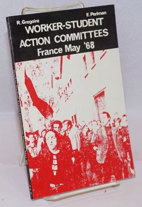 Cat.No: 242610 Worker-student action committees, France May '68. Gregoire, Perlman, oger,...