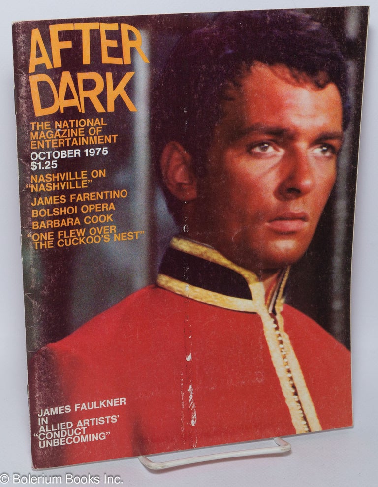 Cat.No: 242614 After Dark: the national magazine of entertainment vol. 8, #6, October 1975: James Faulkner in "Conduct Unbecoming" cover story. William Como, James Faulkner Patrick Pacheco, Viola Hegy Swisher, Toby Bluth, Barbara Cook, James Farentino.
