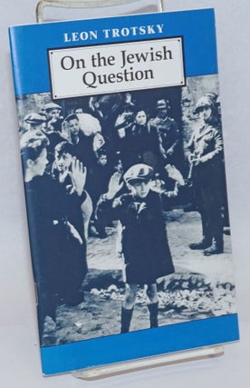 Cat.No: 242616 On the Jewish question. Introduction by Peter Buch. Leon Trotsky