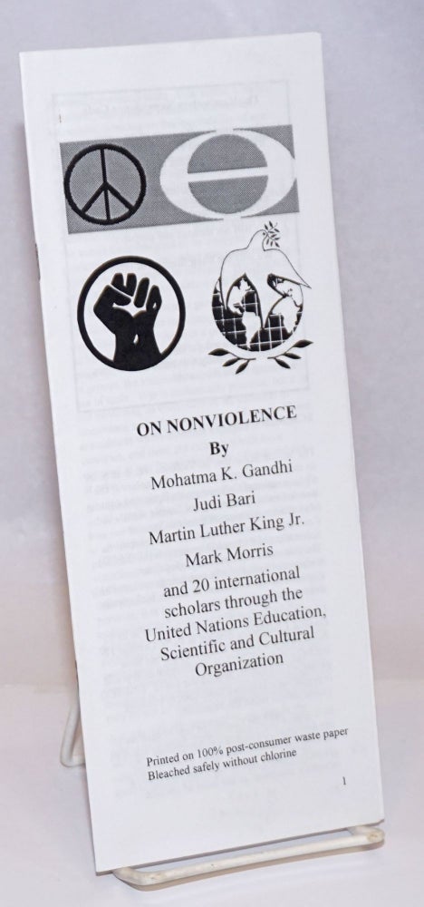Cat.No: 242626 On nonviolence. By Mohatma K. Gandhi, Judi Bari, Martin Luther King Jr., Mark Mossis, and 20 international scholars through the United Nations Education, Scientific and Cultural Organization
