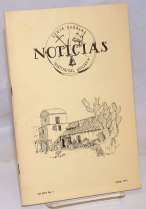 Cat.No: 242648 Noticias: Vol. XVIII No. 1, Spring 1972. Santa Barbara Historical Society